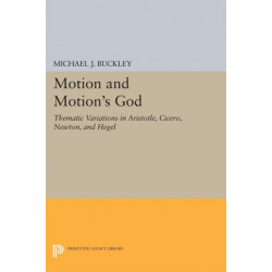 Motion and Motion's God: Thematic Variations in Aristotle, Cicero, Newton, and Hegel