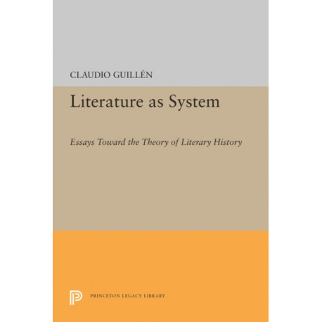 Literature as System: Essays Toward the Theory of Literary History