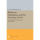 Religious Humanism and the Victorian Novel: George Eliot, Walter Pater and Samuel Butler