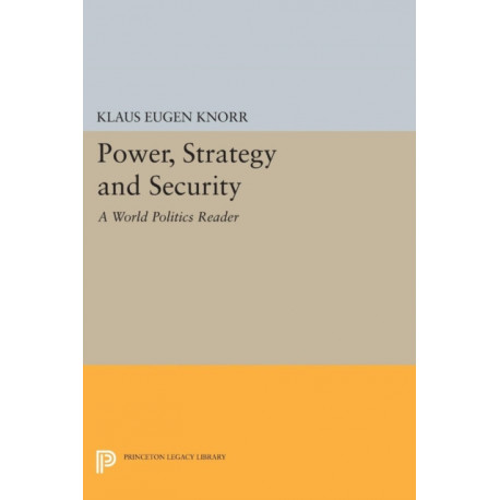 Power, Strategy and Security: A World Politics Reader