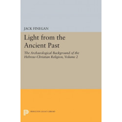 Light from the Ancient Past, Vol. 2: The Archaeological Background of the Hebrew-Christian Religion