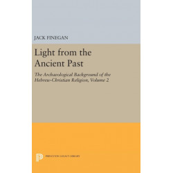 Light from the Ancient Past, Vol. 2: The Archaeological Background of the Hebrew-Christian Religion