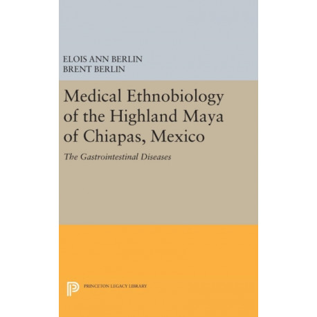 Medical Ethnobiology of the Highland Maya of Chiapas, Mexico: The Gastrointestinal Diseases