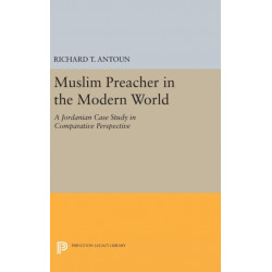Muslim Preacher in the Modern World: A Jordanian Case Study in Comparative Perspective