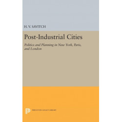 Post-Industrial Cities: Politics and Planning in New York, Paris, and London