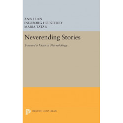 Neverending Stories: Toward a Critical Narratology