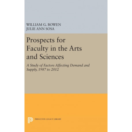 Prospects for Faculty in the Arts and Sciences: A Study of Factors Affecting Demand and Supply, 1987 to 2012