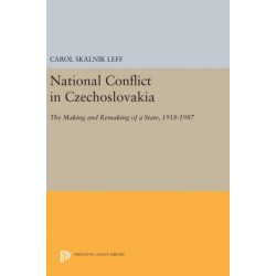 National Conflict in Czechoslovakia: The Making and Remaking of a State, 1918-1987