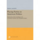Placing Parties in American Politics: Organization, Electoral Settings, and Government Activity in the Twentieth Century