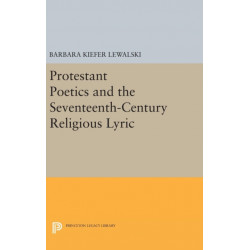 Protestant Poetics and the Seventeenth-Century Religious Lyric