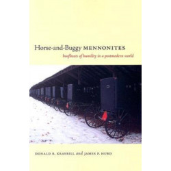 Horse-and-Buggy Mennonites: Hoofbeats of Humility in a Postmodern World