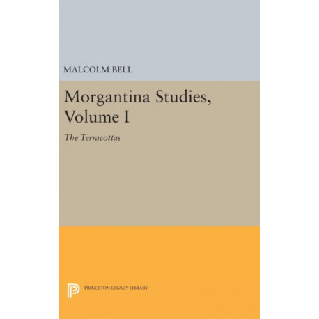 Morgantina Studies, Volume I: The Terracottas