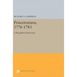 Princetonians, 1776-1783: A Biographical Dictionary