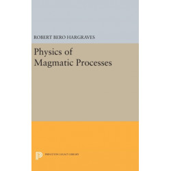 Physics of Magmatic Processes