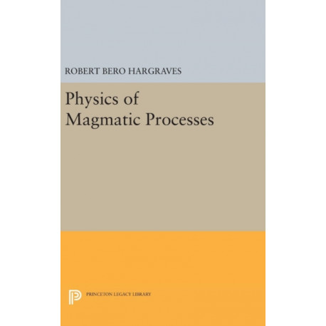 Physics of Magmatic Processes