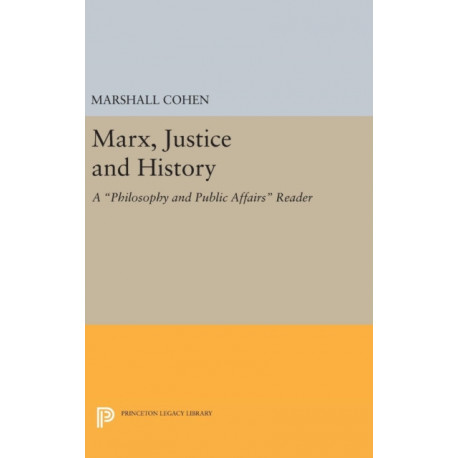 Marx, Justice and History: A Philosophy and Public Affairs Reader