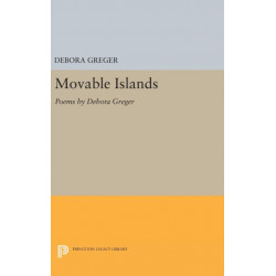 Movable Islands: Poems by Debora Greger