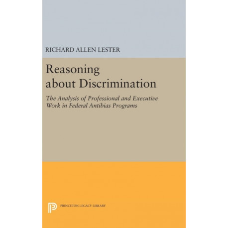 Reasoning about Discrimination: The Analysis of Professional and Executive Work in Federal Antibias Programs