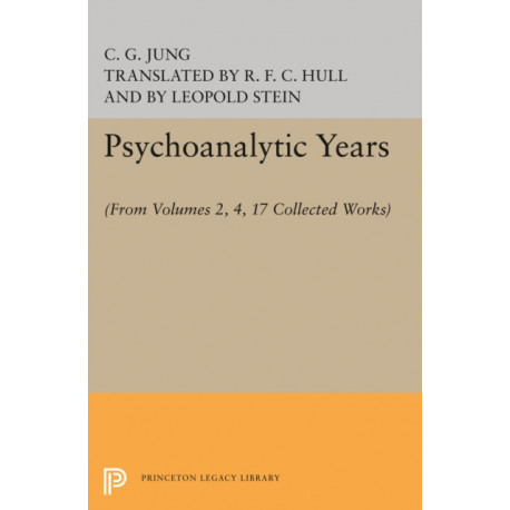 Psychoanalytic Years: (From Vols. 2, 4, 17 Collected Works)