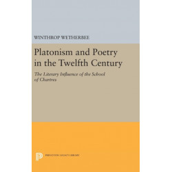 Platonism and Poetry in the Twelfth Century: The Literary Influence of the School of Chartres