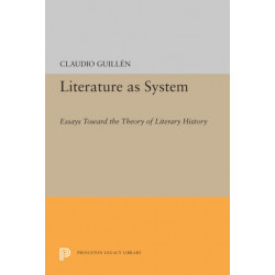 Literature as System: Essays Toward the Theory of Literary History