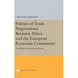 Politics of Trade Negotiations Between Africa and the European Economic Community: The Weak Confronts the Strong