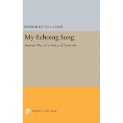 My Echoing Song: Andrew Marvell's Poetry of Criticism