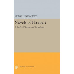 Novels of Flaubert: A Study of Themes and Techniques