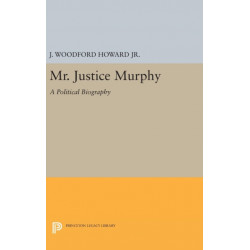 Mr. Justice Murphy: A Political Biography