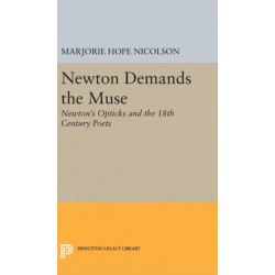 Newton Demands the Muse: Newton's Opticks and the 18th Century Poets