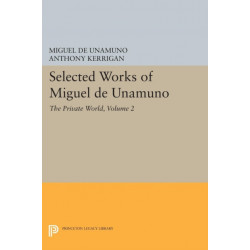 Selected Works of Miguel de Unamuno, Volume 2: The Private World