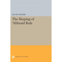 The Shaping of 'Abbasid Rule