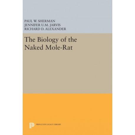 The Biology of the Naked Mole-Rat