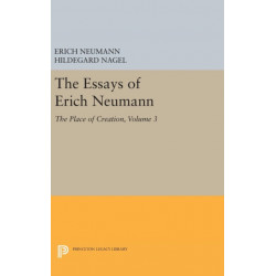 The Essays of Erich Neumann, Volume 3: The Place of Creation