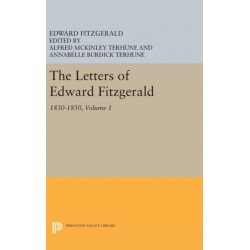 The Letters of Edward Fitzgerald, Volume 1: 1830-1850