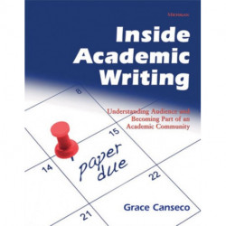 Inside Academic Writing: Understanding Audience and Becoming Part of an Academic Community
