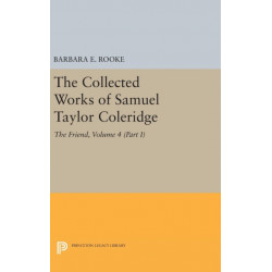 The Collected Works of Samuel Taylor Coleridge, Volume 4 (Part I): The Friend