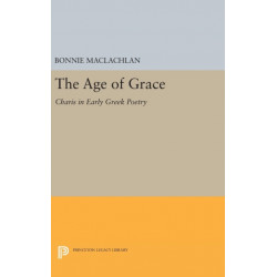 The Age of Grace: Charis in Early Greek Poetry