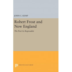 Robert Frost and New England: The Poet As Regionalist