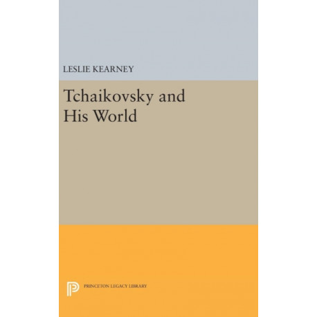 Tchaikovsky and His World