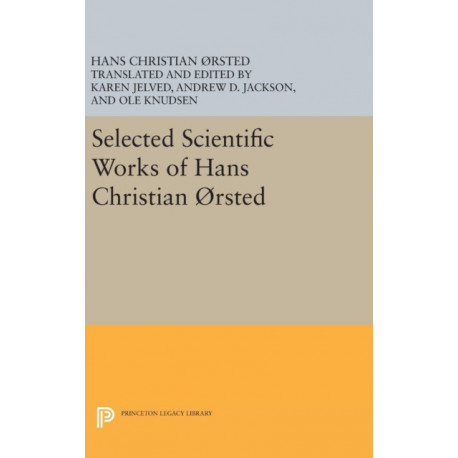 Selected Scientific Works of Hans Christian Ørsted