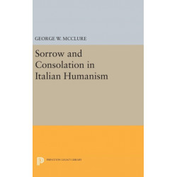 Sorrow and Consolation in Italian Humanism
