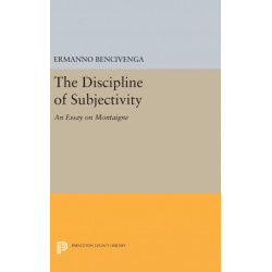 The Discipline of Subjectivity: An Essay on Montaigne