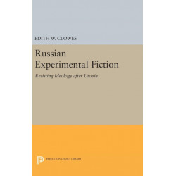 Russian Experimental Fiction: Resisting Ideology after Utopia