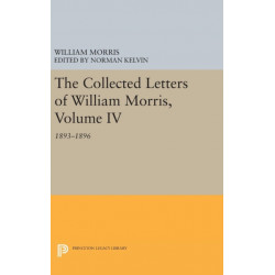 The Collected Letters of William Morris, Volume IV: 1893-1896