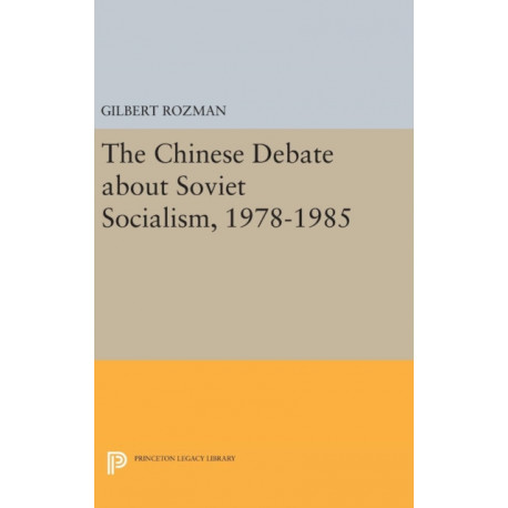 The Chinese Debate about Soviet Socialism, 1978-1985