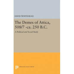 The Demes of Attica, 508/7 -ca. 250 B.C.: A Political and Social Study