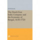 The Dutch East India Company and the Economy of Bengal, 1630-1720