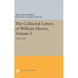 The Collected Letters of William Morris, Volume I: 1848-1880