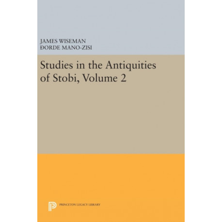 Studies in the Antiquities of Stobi, Volume 2